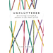 Uncluttered: Discovering Strength and Purpose in the Chaos of Life