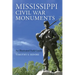 Mississippi Civil War Monuments: An Illustrated Field Guide