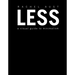 Less: A Visual Guide to Minimalism
