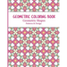 Geometric Coloring Book: Relaxing and Stress Relieving Adult Meditation Pattern Coloring Book for Adult with Geometric Designs and Pattern