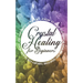 Crystal Healing For Beginners: A how to guide for crystal healing and gemstone therapy for health, peace, and happiness