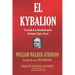 El Kybalion: Un estudio de la Filosofía Hermética del Antiguo Egipto y Grecia.