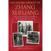 The House Arrest of Zhang Xueliang: A Memoir of Growing Up with China's Most Famous Political Prisoner