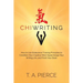 ChiWriting: How to Use Endurance Training Principles to Condition Your Creative Mind, Supercharge Your Writing Life, and Finish Your Book
