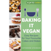 Baking It Vegan: Easy Recipes for Your Favourite Cakes and Bakes