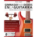 Gimnasio para dedos en la guitarra