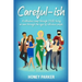 Careful-ish: A Ridiculous Romp Through COVID-Living As Seen Through The Eyes Of Ridiculous People