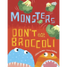 Monsters Don't Eat Broccoli