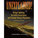 Unexplained!: Strange Sightings, Incredible Occurrences, and Puzzling Physical Phenomena