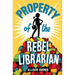 Property of the Rebel Librarian