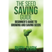 The Seed Saving Guide: Beginner's Guide to Growing and Saving Seeds
