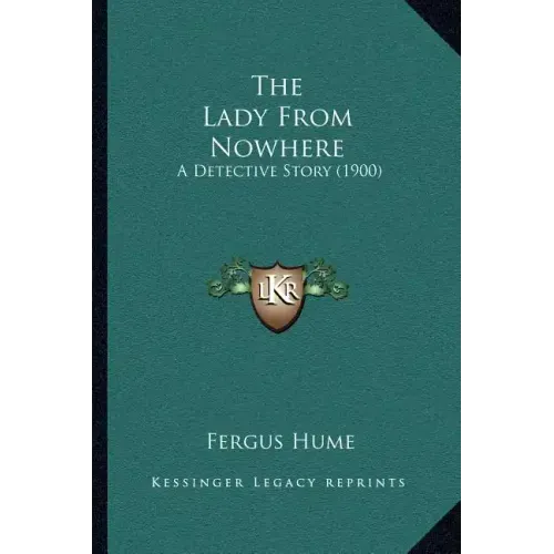 The Lady From Nowhere: A Detective Story (1900)