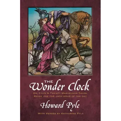 The Wonder Clock Or, Four and Twenty Marvelous Tales