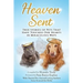 Heaven Sent: True Stories of Pets That Have Touched Our Hearts in Miraculous Ways