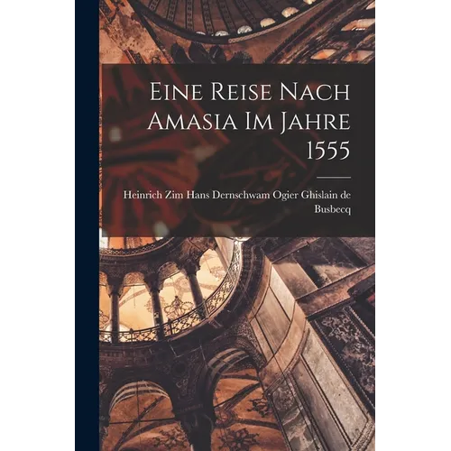 Eine Reise Nach Amasia im Jahre 1555