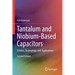 Tantalum and Niobium-Based Capacitors: Science, Technology, and Applications