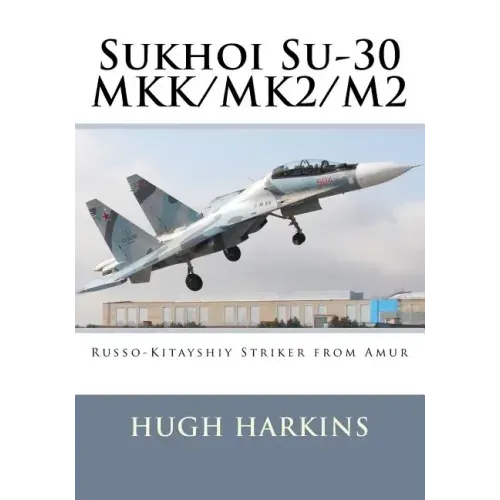 Sukhoi Su-30 MKK/MK2/M2: Russo-Kitayshiy Striker from Amur