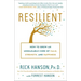 Resilient: How to Grow an Unshakable Core of Calm, Strength, and Happiness