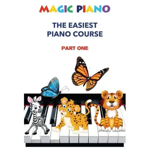 Magic Piano: The Easiest Piano Course, Part 1: A modern, comprehensive step-by-step course to learning the piano