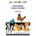 Magic Piano: The Easiest Piano Course, Part 1: A modern, comprehensive step-by-step course to learning the piano