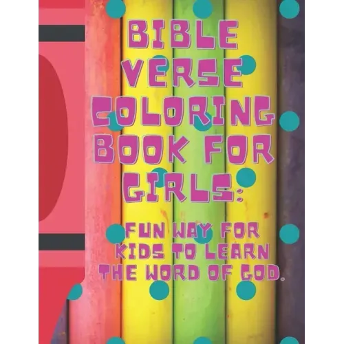 Bible Verse Coloring Book for Girls: : Fun Way for Kids to Learn the Word of God