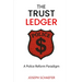 The Trust Ledger: A Police Reform Paradigm