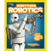 National Geographic Kids Everything Robotics: All the Photos, Facts, and Fun to Make You Race for Robots