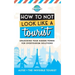 How to Not Look Like a Tourist: Unlocking Your Hidden Power for Overtourism Solutions