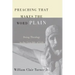 Preaching That Makes the Word Plain: Doing Theology in the Crucible of Life