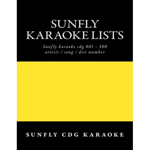 Sunfly Karaoke lists: reference numbers song/artist titles for Karaoke