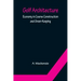 Golf Architecture: Economy in Course Construction and Green-Keeping