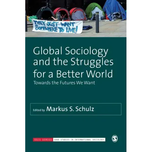 Global Sociology and the Struggles for a Better World: Towards the Futures We Want