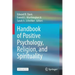 Handbook of Positive Psychology, Religion, and Spirituality