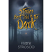 Stories Best Told in the Dark
