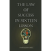 The Law Of Success in Sixteen Lessons