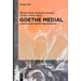 Goethe Medial: Aspekte Einer Vieldeutigen Beziehung