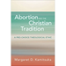 Abortion and the Christian Tradition: A Pro-Choice Theological Ethic