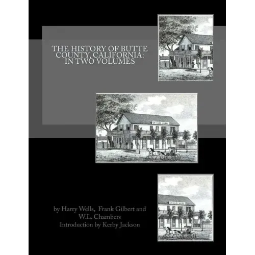 The History of Butte County, California: In Two Volumes