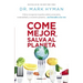 Come Mejor, Salva Al Planeta: Cómo Recuperar Nuestra Salud, Economía, Comunidad Y a Nuestro Planeta... Un Bocado a la Vez/ Food Fix