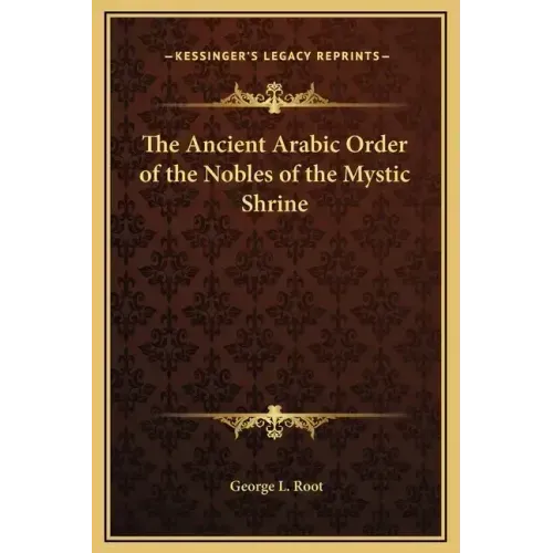 The Ancient Arabic Order of the Nobles of the Mystic Shrine