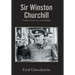 Sir Winston Churchill: Published Articles by a Churchillian