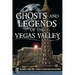 Ghosts and Legends of the Vegas Valley