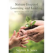 Nature-Inspired Learning and Leading: Revealing and Applying Nature's Wisdom