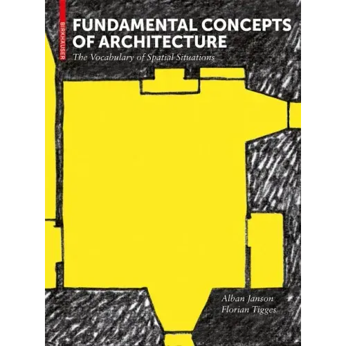 Fundamental Concepts of Architecture: The Vocabulary of Spatial Situations