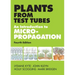 Plants from Test Tubes: An Introduction to Micropropogation