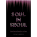 Soul in Seoul: African American Popular Music and K-Pop