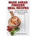 Make Ahead Freezer Meal Recipes: Because wouldn't it be nice if dinner was already in the freezer?