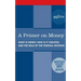 A Primer on Money: What is Money, How Is It Created, and the Role of the Federal Reserve