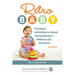 Retro Baby: Timeless Activities to Boost Development--Without All the Gear!