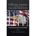 The United States of Incarceration: The Criminal Justice Assault on Minorities, the Poor, and the Mentally Ill